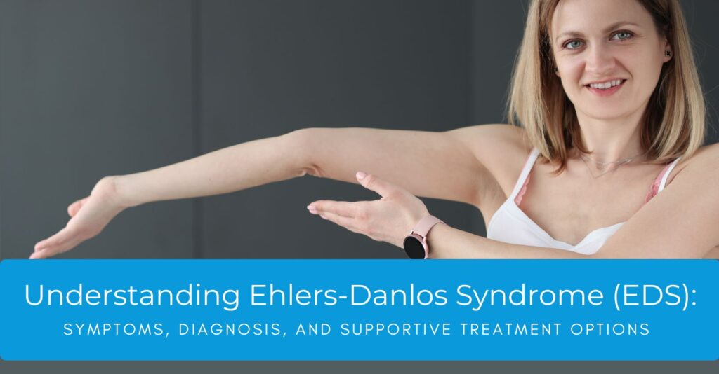 Understanding Ehlers-Danlos Syndrome (EDS): Symptoms, Diagnosis, and Supportive Treatment Options at PPMR